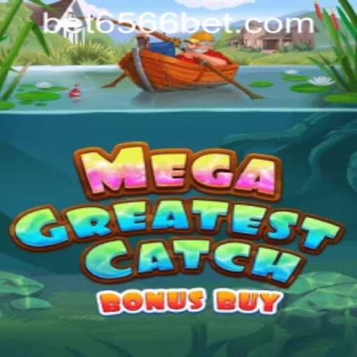 Exploring the Thrills of MegaGreatestCatchBonusBuy: A Deep Dive into Gameplay and Excitement